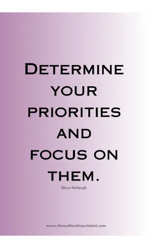 Determine your priorities and focus on them