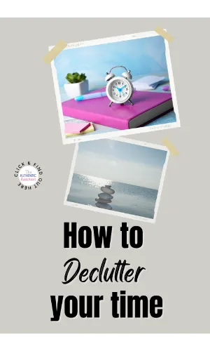 how to declutter your time