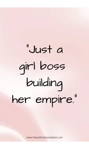 Just a girl boss building her empire