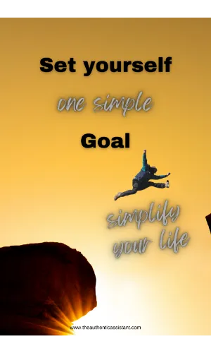 set yourself one simple goal and simplify your life