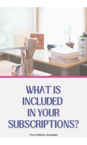 What is included in you subscriptions?